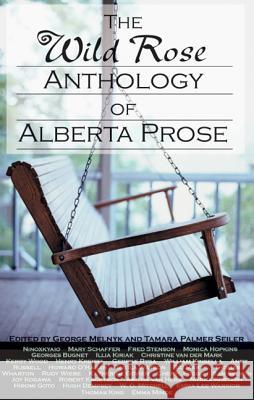 The Wild Rose Anthology of Alberta Prose