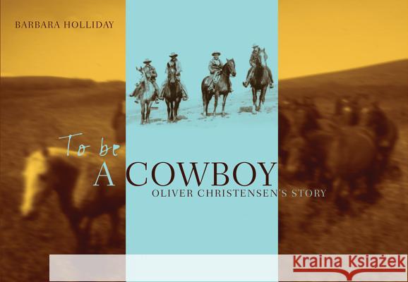 To Be a Cowboy: Oliver Christensen's Storyvolume 10