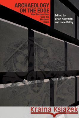 Archaeology on the Edge: New Perspectives from the Northern Plains
