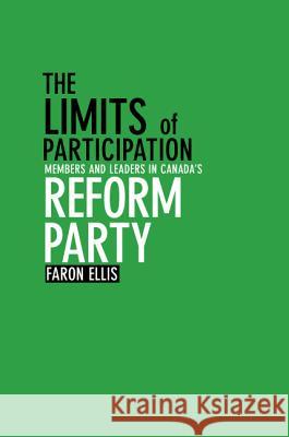 The Limits of Participation: Members and Leaders in Canada's Reform Party