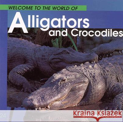 Welcome to the World of Alligators and Crocodiles