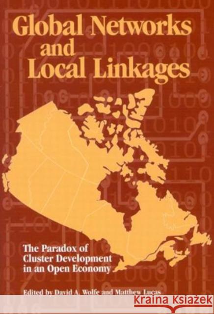 Global Networks and Local Linkages : The Paradox of Cluster Development in an Open Economy