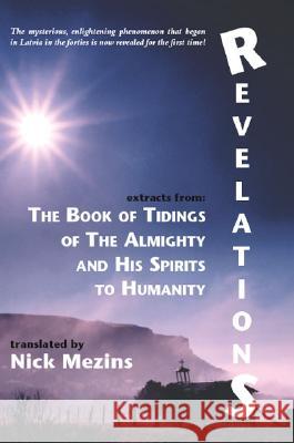 Revelations: Extracts from The Book of Tidings of the Almighty and His Spirits To Humanity, Revised Edition