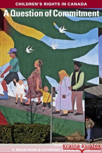 A Question of Commitment: Childrenas Rights in Canada