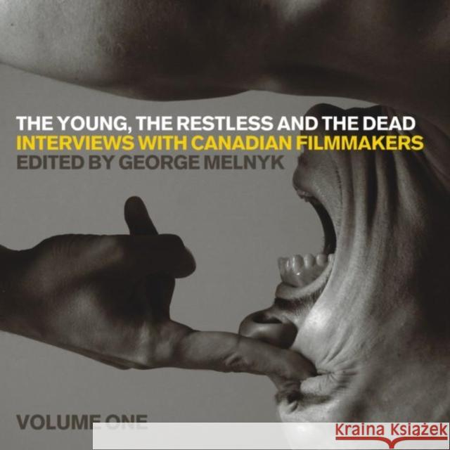 The Young, the Restless, and the Dead: Interviews with Canadian Filmmakers