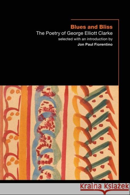 Blues and Bliss: The Poetry of George Elliott Clarke