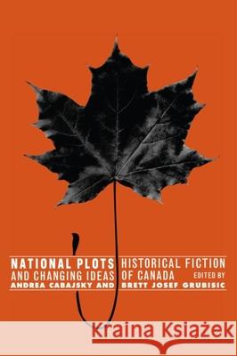 National Plots: Historical Fiction and Changing Ideas of Canada