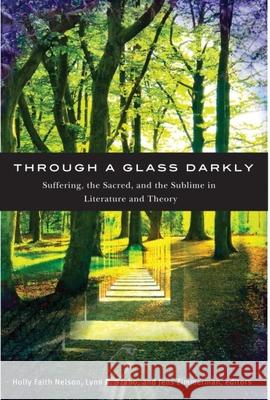 Through a Glass Darkly: Suffering, the Sacred, and the Sublime in Literature and Theory