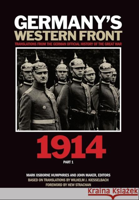 Germany's Western Front: Translations from the German Official History of the Great War, 1914, Part 1