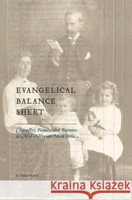 Evangelical Balance Sheet: Character, Family, and Business in Mid-Victorian Nova Scotia