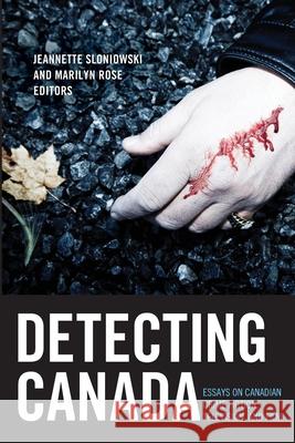 Detecting Canada: Essays on Canadian Crime Fiction, Television, and Film