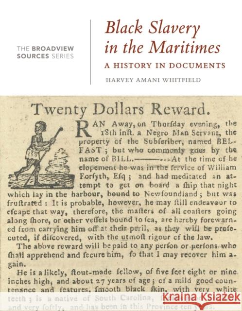 Black Slavery in the Maritimes: A History in Documents: (From the Broadview Sources Series)