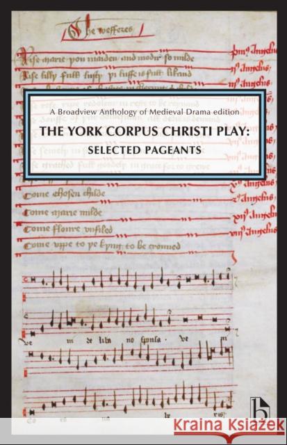 The York Corpus Christi Play: Selected Pageants: A Broadview Anthology of British Literature Edition