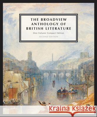 The Broadview Anthology of British Literature: One-Volume Compact - Second Edition