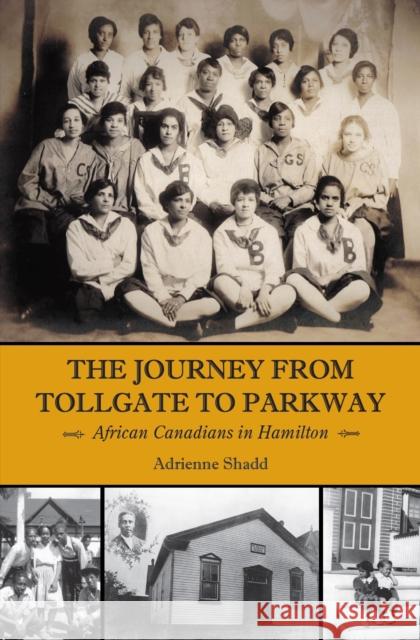 The Journey from Tollgate to Parkway: African Canadians in Hamilton
