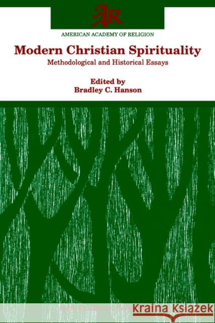 Modern Christian Spirituality: Methodological and Historical Essays