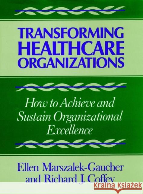 Transforming Healthcare Organizations