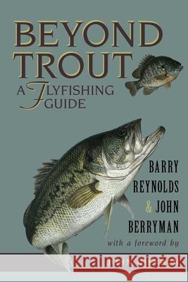 Beyond Trout: A Flyfishing Guide