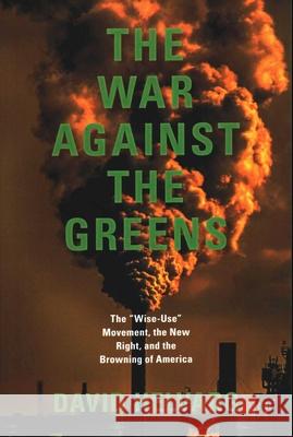 The War Against the Greens: The Wise-Use Movement, the New Right, and the Browning of America