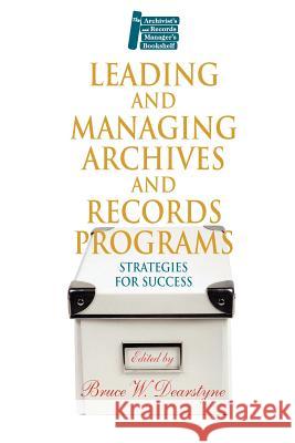 Leading and Managing Archives and Records Programs: Strategies for Success