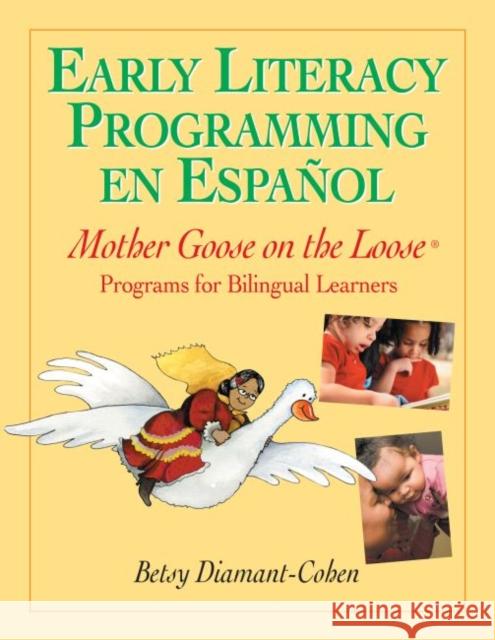 early literacy programming en espanol: mother goose on the loose programs for bilingual learners 