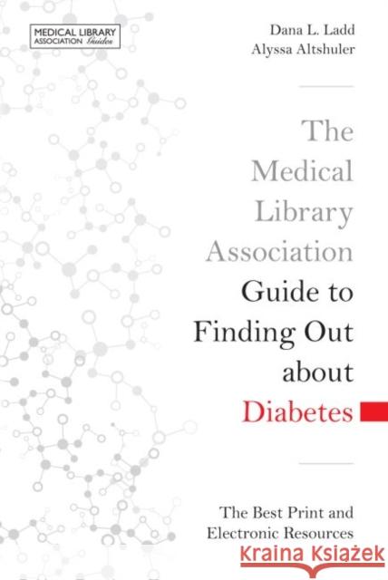 The Medical Library Association Guide to Finding Out about Diabetes: The Best Print and Electronic Resources