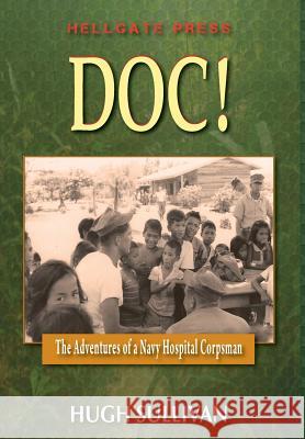 Doc!: The Adventures of a Hospital Corpsman
