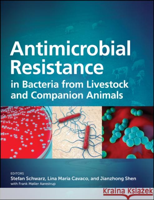 Antimicrobial Resistance in Bacteria from Livestock and Companion Animals