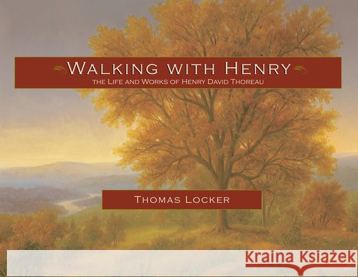 Walking with Henry: The Life and Works of Henry David Thoreau
