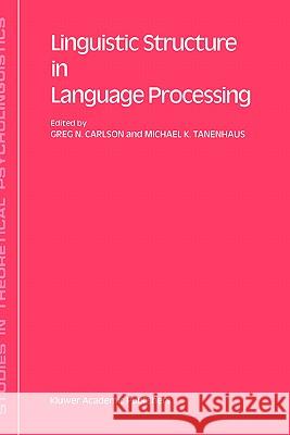 Linguistic Structure in Language Processing