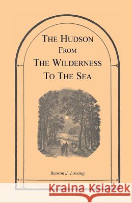 The Hudson from the Wilderness to the Sea