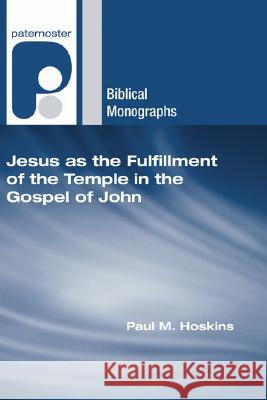 Jesus as the Fulfillment of the Temple in the Gospel of John