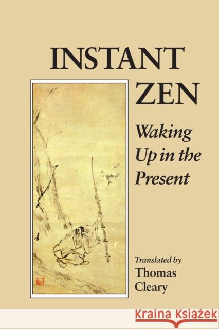 Instant Zen: Waking Up in the Present