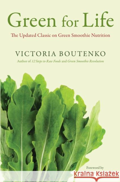 Green for Life: The Updated Classic on Green Smoothie Nutrition