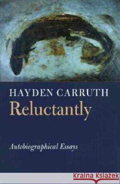Reluctantly: Autobiographical Essays
