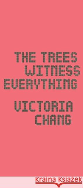 The Trees Witness Everything