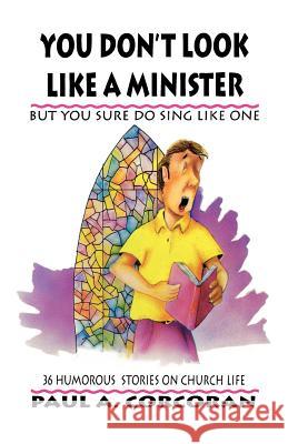 You Don't Look Like A Minister: But You Sure Do Sing Like One