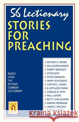 56 Lectionary Stories For Preaching: Based Upon The Revised Common Lectionary Cycle B