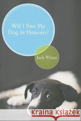 Will I See My Dog in Heaven?: God's Saving Love for the Whole Family of Creation