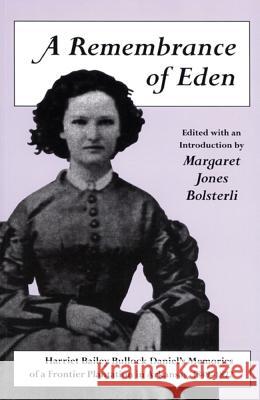 A Remembrance of Eden: Harriet Bailey Bullock Daniel's Memories of a Frontier Plantation in Arkansas, 1849 1872
