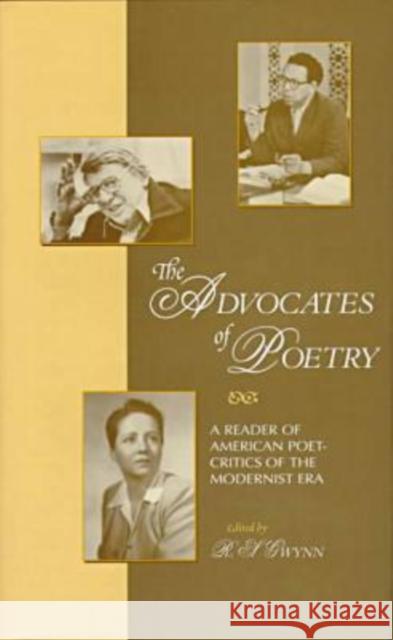 The Advocates of Poetry: A Reader of American Poet-Critics of the Modernist Era