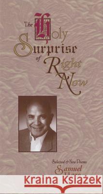 The Holy Surprise of Right Now: Selected and New Poems