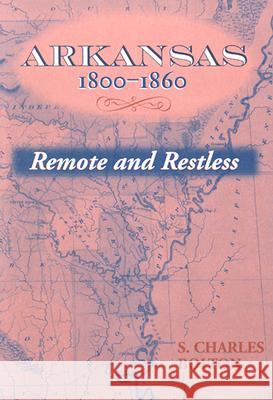 Arkansas, 1800-1860: Remote and Restless