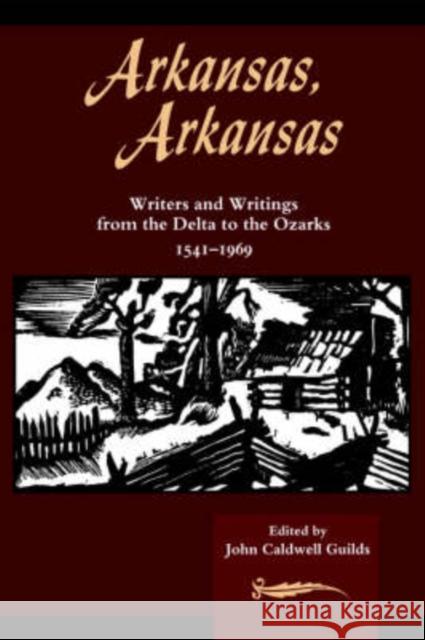 Arkansas, Arkansas 1 : Writers and Writings from the Delta to the Ozarks