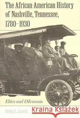 The African-American History of Nashville, Tennessee, 1780-1930: Elites and Dilemmas