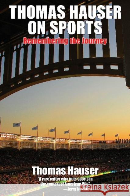 Thomas Hauser on Sports: Remembering the Journey