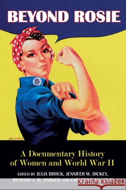 Beyond Rosie: A Documentary History of Women and World War II