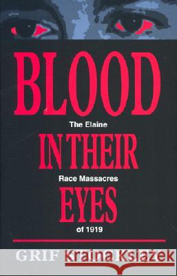 Blood in Their Eyes: The Elaine Race Massacres of 1919 (C)