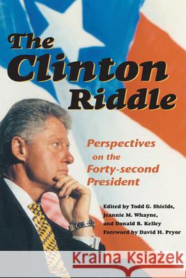 The Clinton Riddle: Perspectives of the Forty-Second Presidency