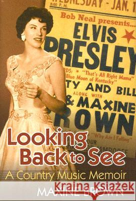 Looking Back to See: A Country Music Memoir